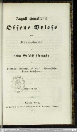 2: August Hamilton's Offene Briefe über Branntweinbrennerei an seine Geschäftsfreunde : in Deutschland überhaupt ....