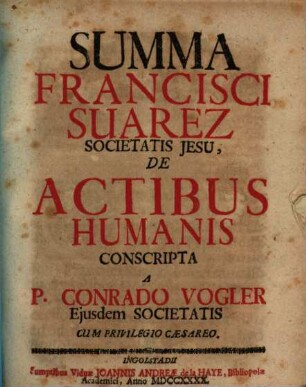 Summa Francisci Suarez Societatis Jesu, De Actibus Humanis