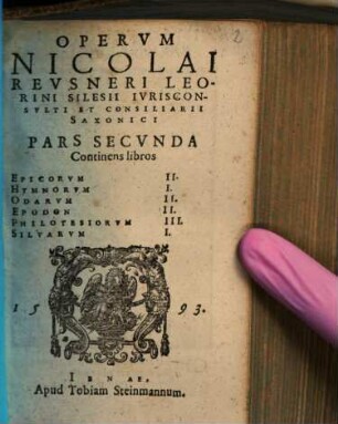 Operum Nicolai Reusneri Leorini Silesii iurisconsulti et consiliarii Saxonici pars ..., 2