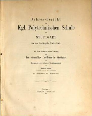 Jahres-Bericht der Königlichen Polytechnischen Schule Stuttgart : für d. Studienjahr .., 1868/69