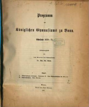 Programm des Königlichen Gymnasiums zu Bonn : Schuljahr .... 1870/71 (1871)
