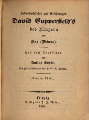 Boz sämmtliche Werke, 78. Lebensgeschichte und Erfahrungen David Copperfield's des Jüngeren ; 9
