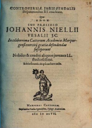 Controversiæ Juris Feudalis Disputationibus XI. enucleatae