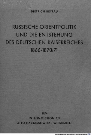Russische Orientpolitik und die Entstehung des deutschen Kaiserreiches : 1866 - 1870/71