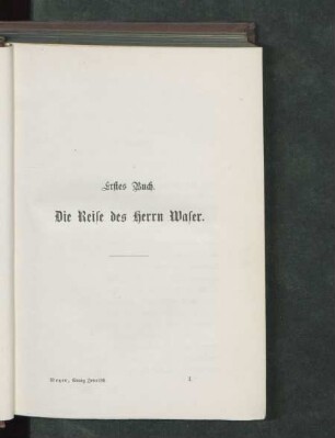 Erstes Buch. Die Reise des Herrn Waser