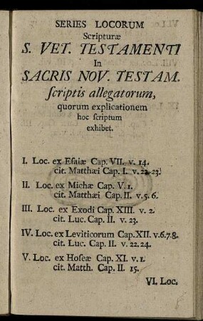 Series Locorum Scripturæ S. Vet. Testamenti In Sacris Nov. Testam. scriptis allegatorum, quorum explicationem hoc scriptum exhibet.