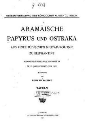 In: Aramäische Papyrus und Ostraka aus einer jüdischen Militär-Kolonie zu Elephantine ; Band Tafeln