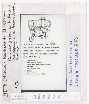 Metz, Kathedrale St. Etienne. Grundriss d. Kathedrale, des Kreuzgangs und der benachbarten Kirchen, 8. Jhd.