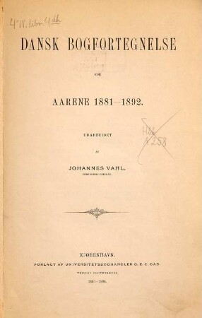 Dansk bogfortegnelse. [Mehrjahresausgabe]. 1881/92 (1893/94)