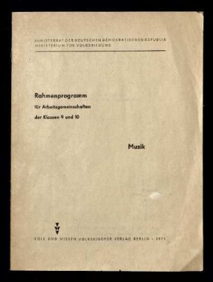 Musik : Rahmenprogramm für Arbeitsgemeinschaften der Klassen 9 und 10