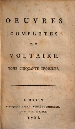 Oeuvres complètes de Voltaire. 53. Lettres du roi de Prusse et de M. de Voltaire ; 2. - 1788. - 454 S.