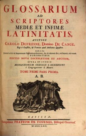 Glossarium Ad Scriptores Mediae Et Infimae Latinitatis, 1,1. A - B