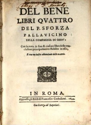 Del Bene : Libri Quattro ; Con la nota in fine di ciascun libro delle conclusioni principalmente stabilite in esso, E con un indice abbondante delle materie