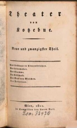 Theater, 29. Das Posthaus in Treuenbrietzen. Der Leineweber. Der Stumme. Die Erbschaft. Der Graf von Gleichen. Der Deserteur. - 1811. - 319 S. : 1 Ill.
