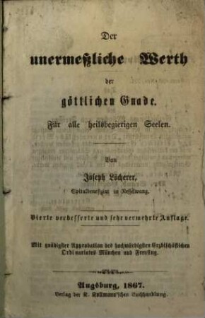 Der unermeßliche Werth der göttlichen Gnade : Für alle heilsbegierigen Seelen