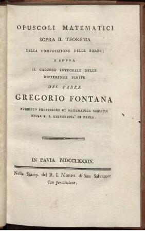 Opuscoli matematici sopra il teorema della composizione delle forze : e sopra il calcolo integrale delle differenze finite