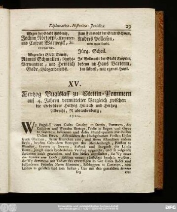 XV. Hertzog Bugislaff zu Stettin-Pommern auf 4. Jahren vermittelter Vergleich zwischen die Gebrüdere Hertzog Hinrich und Hertzog Albrecht, Neubrandenburg, 1520.
