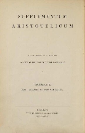Alexandri Aphrodisiensis praeter commentaria scripta minora, 1. De anima liber cum mantissa