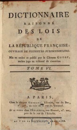 Dictionnaire Raisonné Des Lois De La République Française : Ouvrage De plusieurs Jurisconsultes. 6