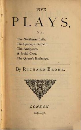 The dramatic works of Richard Brome : containing 15 comedies now first collected in 3 vol.. 3