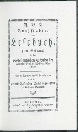 ABC-Buchstabir- und Lesebuch, zum Gebrauch in den protestantischen Schulen der Fürstlich-Nassau-Weilburgischen Landen