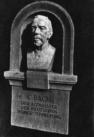 Gedenkbüste für Carl von Bach. Titel: "C. Bach Der Altmeister der deutschen Werkstoffprüfung"