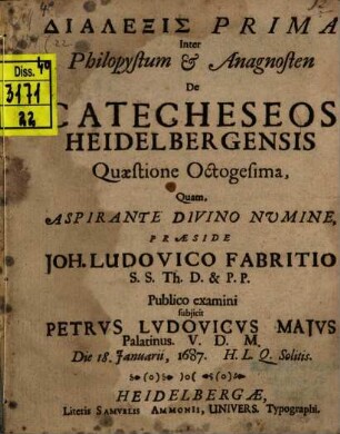 Dialexis Prima Inter Philopystum & Anagnosten De Catecheseos Heidelbergensis Quaestione Octogesima