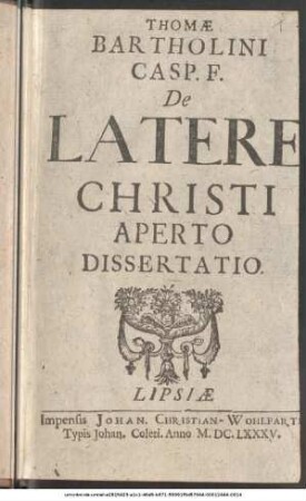 Thomae Bartholini Casp. F. De Latere Christi Aperto Dissertatio