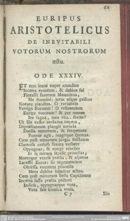 Europus Aristotelicus De Inevitabili Votorum Nostrorum aestu. Ode XXXIV.