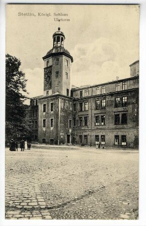 Stettin, Königl. Schloss Uhrturm