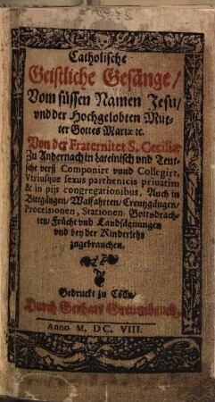 Catholische Geistliche Gesänge, Vom süssen Namen Jesu, vnd der Hochgelobten Mutter Gottes Mariae &c.