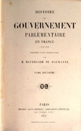 Histoire du gouvernement parlementaire en France : 1814 - 1848. 2