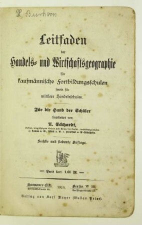 Leitfaden der Handels- und Wirtschaftsgeographie : für kaufmännische Fortbildungsschulen sowie für mittlere Handelsschulen ; für die Hand der Schüler