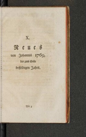 X. Neues von Johannis 1769, bis zum Ende desselbigen Jahrs.