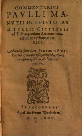 Commentarius Paulli Manutii in epistolas M. Tullii Ciceronis ad T. Pomponium Atticum : cum rerum & verborum Indice