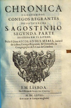 Chronica da ordem dos Conegos regrantes do Patriàrcha S. Agostinho, Segunda Parte