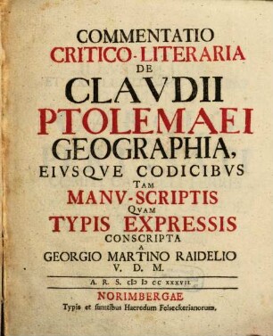 Commentatio Critico-Literaria De Clavdii Ptolomaei Geographia, Eivsque Codicibvs Tam Manv-Scriptis Qvam Typis Expressis