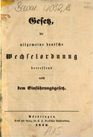 Gesetz, die allgemeine deutsche Wechselordnung betreffend : nebst dem Einfuhrungsgesetz