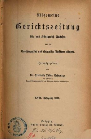 Allgemeine Gerichtszeitung für das Königreich Sachsen. 17. 1873