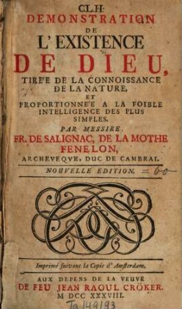 C. L. H. Démonstration de l'Existence de Dieu : tirée de la connoissance de la nature, et proportionnée à la faible intelligence des plus simples