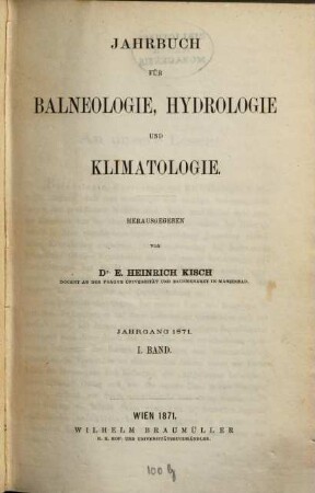 Jahrbuch für Balneologie, Hydrologie und Klimatologie, 1. 1871