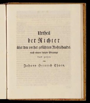 Urtheil der Richter über den vorher geführten Rechtshandel,...