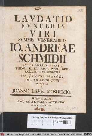 Lavdatio Fvnebris Viri Svmme Venerabilis Io. Andreae Schmidii Vallis Mariae Abbatis ... In Jvleo Maiori Ad Diem XXVIII. Jvnii