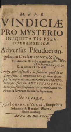 M. B. F. B. Vindiciae Pro Mysterio Iniquitatis Pseudoevangelicae : Adversus Pseudoevangelicum Declamatorem, & Postillatorem Hamburgensem