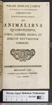 Philippi Conradi Fabricii Med. D. Et P. P. O. Helmstadiensis, Commentatio Historico-Physico-Medica De Animalibvs Qvadrvpedibvs, Avibvs, Amphibiis, Piscibvs Et Insectis Wetteraviae Indigenis