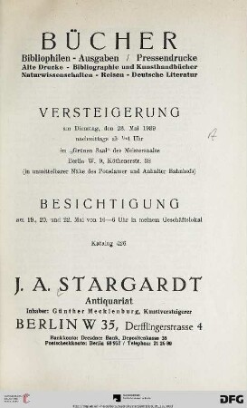 Nr. 426: Katalog / J. A. Stargardt: Bücher : Bibliophilen-Ausgaben, Pressendrucke, alte Drucke, Bibliographie und Kunsthandbücher, Naturwissenschaften, Reisen, deutsche Literatur ; Versteigerung 23. Mai 1939