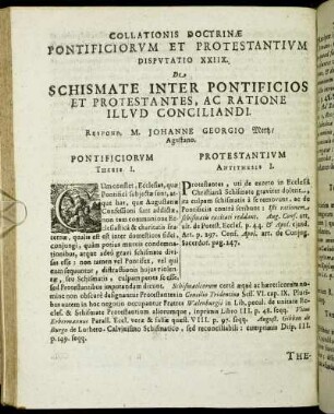 Disputatio XXIIX. De Schismate Inter Pontificios Et Protestantes, Ac Ratione Illud Conciliandi. Respond. M. Johanne Georgio Mertz/ Agustano.