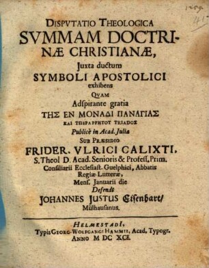 Disp. theol. summam doctrinae Christianae iuxta ductum symboli apostolici exhibens