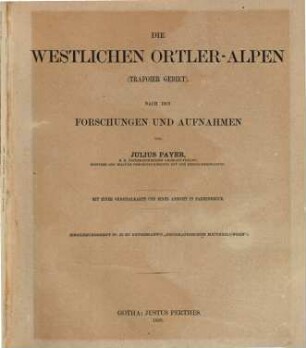 Die westlichen Ortler-Alpen : (Trafoier Gebiet) ; mit einer Originalkarte und einer Ansicht in Farbendruck