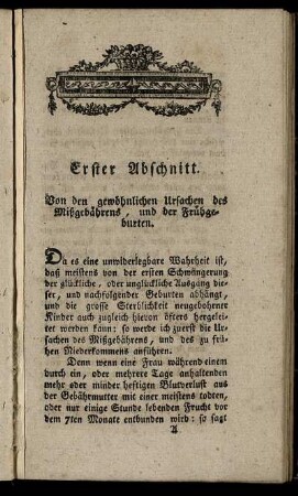 Erster Abschnitt. Von den gewöhnlichen Ursachen des Mißgebährens, und der Frühgeburten.